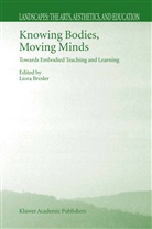 Liora Bresler, Lior Bresler, Liora Bresler - Knowing Bodies, Moving Minds