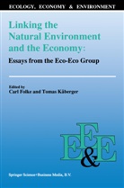 C. Folke, Car Folke, Carl Folke, Kåberger, Kåberger, Tomas Kåberger - Linking the Natural Environment and the Economy: Essays from the Eco-Eco Group
