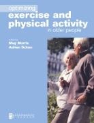 Morris, Meg Morris, Adrian Schoo, Meg Morris, Adrian Schoo - Optimising Exercise and Physical in Older People