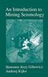 S.j. Kijko Gibowicz, Slawomir Jerzy Gibowicz, Slawomir Jerzy (Institute of Geophysics Gibowicz, Gibowicz Slawomir Jerzy, A. Kijko, Andrzej Kijko... - Introduction to Mining Seismology