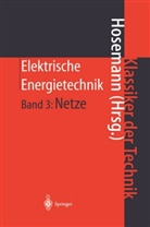 Hosemann, G Hosemann, G. Hosemann, Gerhard Hosemann - Elektrische Energietechnik - 3: Elektrische Energietechnik