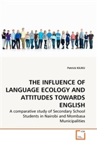 Patrick Kiliku - THE INFLUENCE OF LANGUAGE ECOLOGY AND ATTITUDES TOWARDS ENGLISH