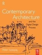 Peter Szalapaj, Szalapaj Peter - Contemporary Architecture and the Digital Design Process