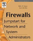 Scott Ellis, Scott (Independent Consultant Ellis, Ellis Scott, John R. Vacc, John Vacca, John R. Vacca... - Firewalls