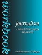 Brendan Hennessy, Hennessy Brendan, F W Hodgson, F. W. Hodgson, F.w. Hodgson - Journalism Workbook