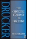 DRUCKER, Peter Drucker, Peter F. Drucker, Peter Ferdinand Drucker - Changing World of the Executive