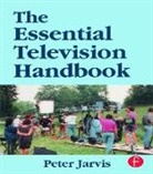 Peter Jarvis - Essential Television Handbook
