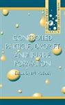 D J (Bsc Phd Shell Research Ltd. Uk) Wedlock, D. J. Wedlock, WEDLOCK D J, D. J. Wedlock - Controlled Particle, Droplet and Bubble Formation