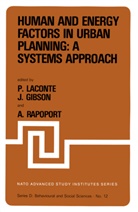 E Gibson, J E Gibson, J. E. Gibson, J.E. Gibson, P. Laconte, A. Rapoport... - Human and Energy Factors in Urban Planning: A Systems Approach