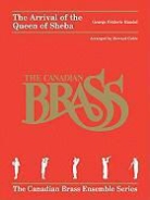 George Frideric (COP)/ Canadian Brass (CRT Handel - The Arrival of the Queen of Sheba