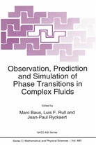 Marc Baus, F Rull, L F Rull, L. F Rull, L.F Rull, Jean-Paul Ryckaert - Observation, Prediction and Simulation of Phase Transitions in Complex Fluids