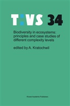 Anselm Kratocheil, A. Kratochwil, Ansel Kratochwil, Anselm Kratochwil - Biodiversity in ecosystems: principles and case studies of different complexity levels