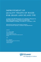 G Pollmer, W G Pollmer, H Phipps, H Phipps, R. H. Phipps, R.H. Phipps... - Improvement of Quality Traits of Maize for Grain and Silage Use