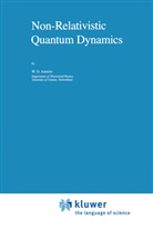 W O Amrein, W. O. Amrein, W.O. Amrein, Werner O. Amrein - Non-Relativistic Quantum Dynamics