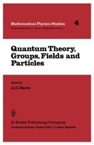 Barut, P Barut, P. Barut - Quantum Theory, Groups, Fields and Particles