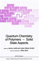 Jean-Marie Andre, André, J André, J. André, Jean-Marie André, J. Ladik... - Quantum Chemistry of Polymers - Solid State Aspects