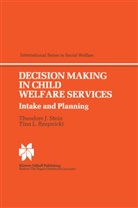 T L Rzepnicki, T. L. Rzepnicki, T.L. Rzepnicki, T Stein, T J Stein, T. J. Stein... - Decision Making in Child Welfare Services