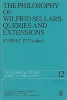 Josep C Pitt, Joseph C Pitt, Joseph C. Pitt - The Philosophy of Wilfrid Sellars: Queries and Extensions
