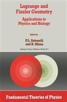P. L. Antonelli, P.L. Antonelli, L Antonelli, P L Antonelli, Miron, Miron... - Lagrange and Finsler Geometry