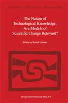 Laudan, L Laudan, L. Laudan - The Nature of Technological Knowledge. Are Models of Scientific Change Relevant?