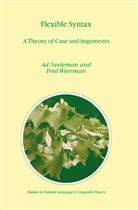 Neeleman, A Neeleman, A. Neeleman, Ad Neeleman, F Weerman, F. Weerman... - Flexible Syntax