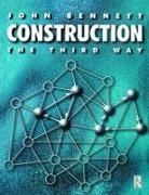 John Bennett - Construction the Third Way