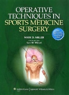 Mark Miller, Mark D. Miller, Mark D. Miller, Sam W. Wiesel - Operative Techniques in Sports Medicine Surgery