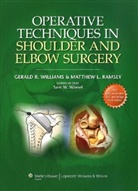 MATTHEW L. RAMSEY, Gerald Williams, Gerald R. Williams, Gerald R. Ramsey Williams, Brent B. Wiesel, Sam W. Wiesel - Operative Techniques in Shoulder and Elbow Surgery