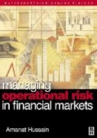 Amanat Hussain, Amanat (Independent Management Consultant Hussain, HUSSAIN AMANAT - Managing Operational Risk in Financial Markets