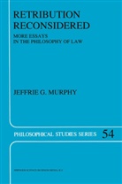 J G Murphy, J. G. Murphy, J.G. Murphy, Jeffrie G. Murphy - Retribution Reconsidered