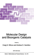 D Hamilton, D Hamilton, A. D. Hamilton, A.D. Hamilton, S Wilcox, C S Wilcox... - Molecular Design and Bioorganic Catalysis
