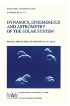 J. -E. Arlot, J.-E. Arlot, J -E Arlot, Sylvio Ferraz-Mello, Morando, B Morando... - Dynamics, Ephemerides and Astrometry of the Solar System
