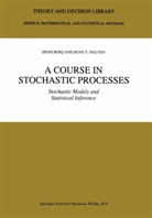 D. Bosq, Deni Bosq, Denis Bosq, Hung T Nguyen, Hung T. Nguyen, Hung T. Nguyen... - A Course in Stochastic Processes