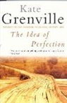 Kate Grenville - The Idea of Perfection