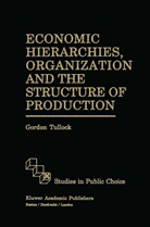 G Tullock, G. Tullock, Gordon Tullock - Economic Hierarchies, Organization and the Structure of Production