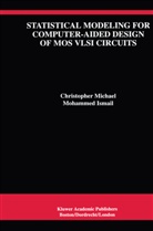Mohammed Ismail, Christophe Michael, Christopher Michael - Statistical Modeling for Computer-Aided Design of MOS VLSI Circuits