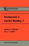 J. L. Craft, J.L. Craft, L Craft, L Craft, Whelan, A Whelan... - Developments in Injection Moulding