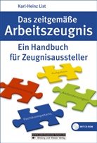Karl H List, Karl-H List, Karl-Heinz List - Das zeitgemäße Arbeitszeugnis, m. CD-ROM