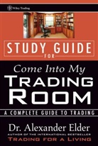 Elder, a Elder, Alexander Elder, Alexander (Director Elder, Elder Alexander - Study Guide for Come Into My Trading Room