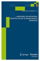 acatec - Deutsche Akademie der Technikw, acatech - Deutsche Akademie der Technikw, acatech - Deutsche Akademie der Technikwissenschaften, Acatech - Deutsche Akademie der Technikwissenschaften - Monitoring von Motivationskonzepten für den Techniknachwuchs (MoMoTech)