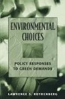 Lawrence Rothenberg, Lawrence S. Rothenberg, Lawrence S. Rothenberg Rothenberg, Rothenberg Lawrence S. - Environmental Choices