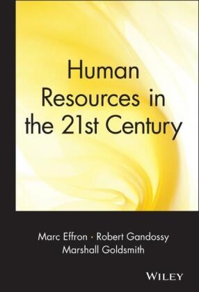 Effron, Marc Effron, Gandossy, Robert Gandossy, Marian Ed Goldsmith, … - Human Resources in the 21st Century