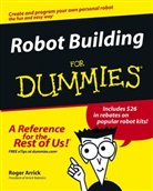 Arrick, R Arrick, Roger Arrick, Roger (Arrick Robotics Arrick, Roger (Hurst Arrick, Roger Stevenson Arrick... - Robot Building for Dummies