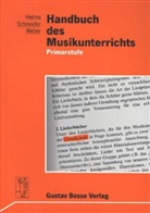 Siegmun Helms, Siegmund Helms, Reinhar Schneider, Reinhard Schneider, Rudolf Weber - Handbuch des Musikunterrichts - Bd.1: Primarstufe