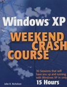 John Nicholson, John R. Nicholson - Windows XP Weekend Crash Course