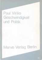 Paul Virilio, Ronald Voullié - Geschwindigkeit und Politik