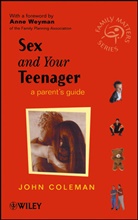 J Coleman, John Coleman, John (Trust for the Study of Adolescence Coleman, John C. Coleman - Sex and Your Teenager
