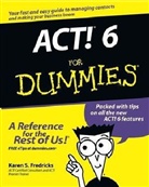 Karen Fredricks, Karen S. Fredricks, FREDRICKS KAREN S, Rich Tennant - Act! 6 for Dummies