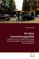 Johannes Winter, Johannes H Winter, Johannes H. Winter - 50 Jahre Entwicklungspolitik