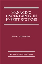 Jerzy W.Grzymala- Busse, Jerzy W Grzymala-Busse, Jerzy W. Grzymala-Busse - Managing Uncertainty in Expert Systems